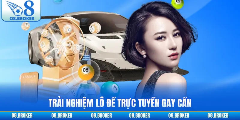 Trải nghiệm lô đề trực tuyến gay cấn